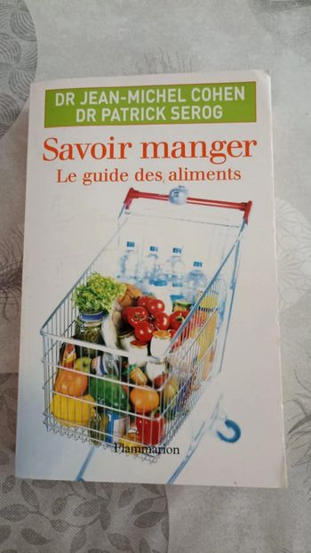 livre format broché Savoir manger le guide des aliments Jean-michel Cohen Patrick Serog