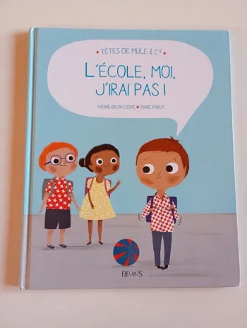 L'école, moi, j'irai pas!