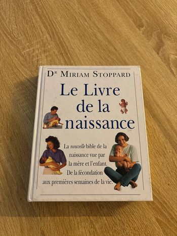 Superbe livre du docteur Miriam Stoppard le livre de la naissance