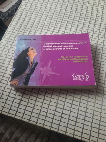 Dictionnaire des thérapies, des méthodes de développement personnel et autres courant du mieux vivre