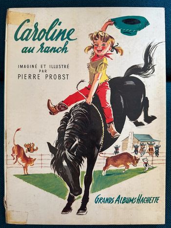 1961 Livre ancien Caroline au Ranch Grands albums Hachette Pierre Probst bd vintage