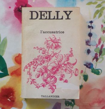 L''ACCUSATRICE de DELLY Ed. Tallandier 1975