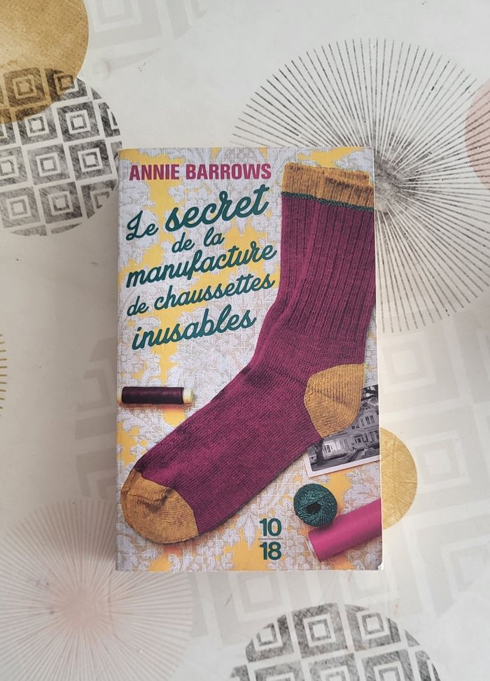 Le secret de la manufacture de chaussettes inusables Par Annie Barrows