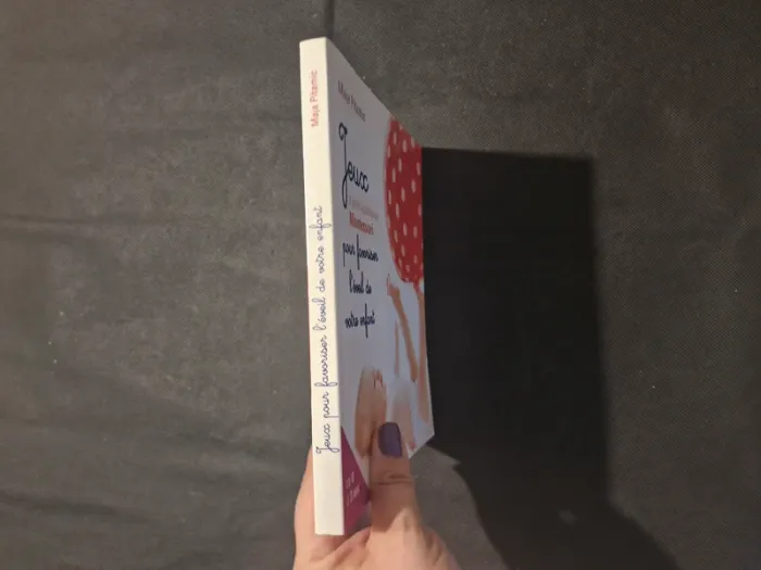 Jeux pour favoriser l'éveil de votre enfant d'après la méthode Montessori - Maja Pitamic