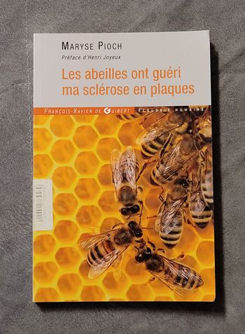 Les abeilles ont guéri ma sclérose en plaques Maryse Pioch-Prades