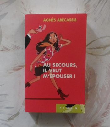 Au secours, il veut m'épouser ! d'Agnès Abécassis Ed. Piment