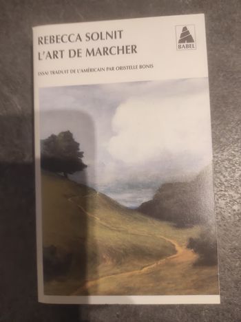 L'art de marcher Rebecca Solnit - Actes Sud Babel 2004 