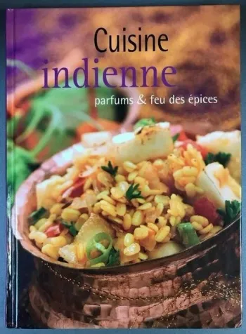 Cuisine Indienne parfums et feu des épices