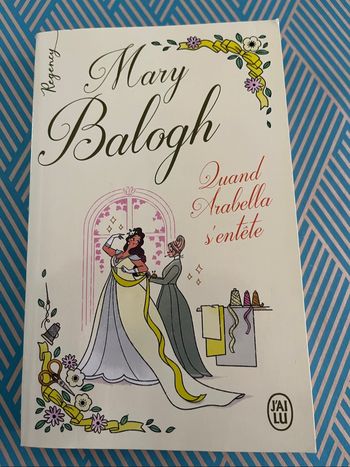 Quand Arabella s’entête de Mary Balogh