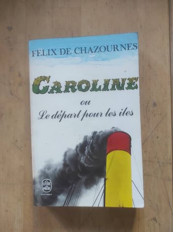 Caroline ou le départ pour les îles Félix de Chazournes Livre de Poche 1970