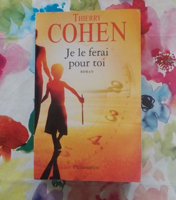 JE LE FERAI POUR TOI de Thierry COHEN Ed. Flammarion