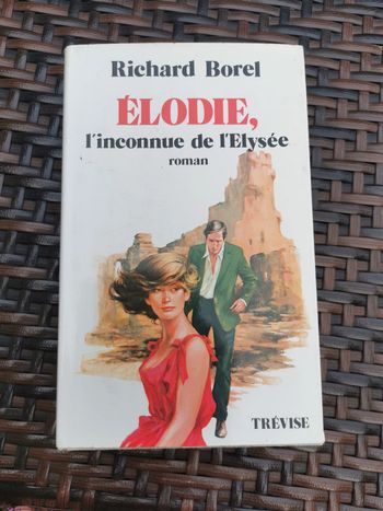 Richard Borel, Elodie, l'inconnue de l'Elysée