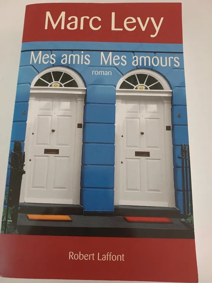 Mes amis Mes amours, Marc Levy