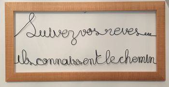 Cadre naturel "Suivez vos rêves,ils connaissent le chemin" fabrication artisanale, en fil de fer