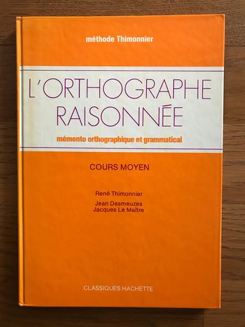 L’orthographe raisonnée - méthode Thimonnier