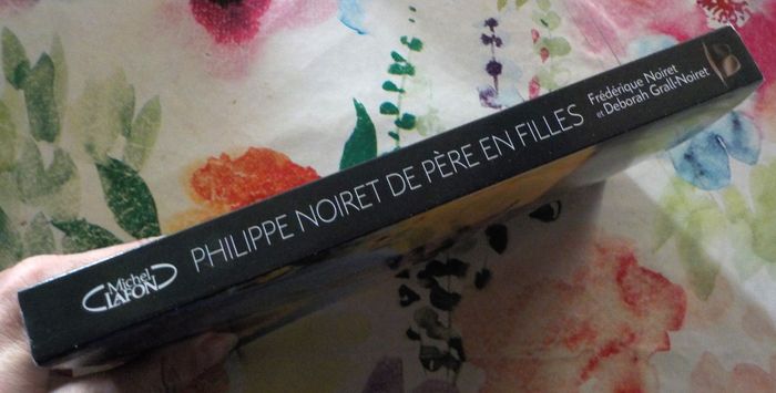 PHILIPPE NOIRET DE PERE EN FILLES par Frédérique NOIRET Ed. Lafon - photo numéro 4