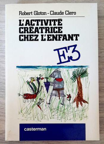 l'activité créatrice chez l'enfant - Robert Gloton et Claude Clero