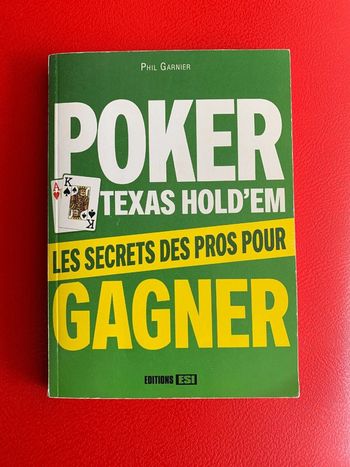 Livre Poker Texas Hold Em Le Secret Des Pros Pour Gagner Phil Garnier