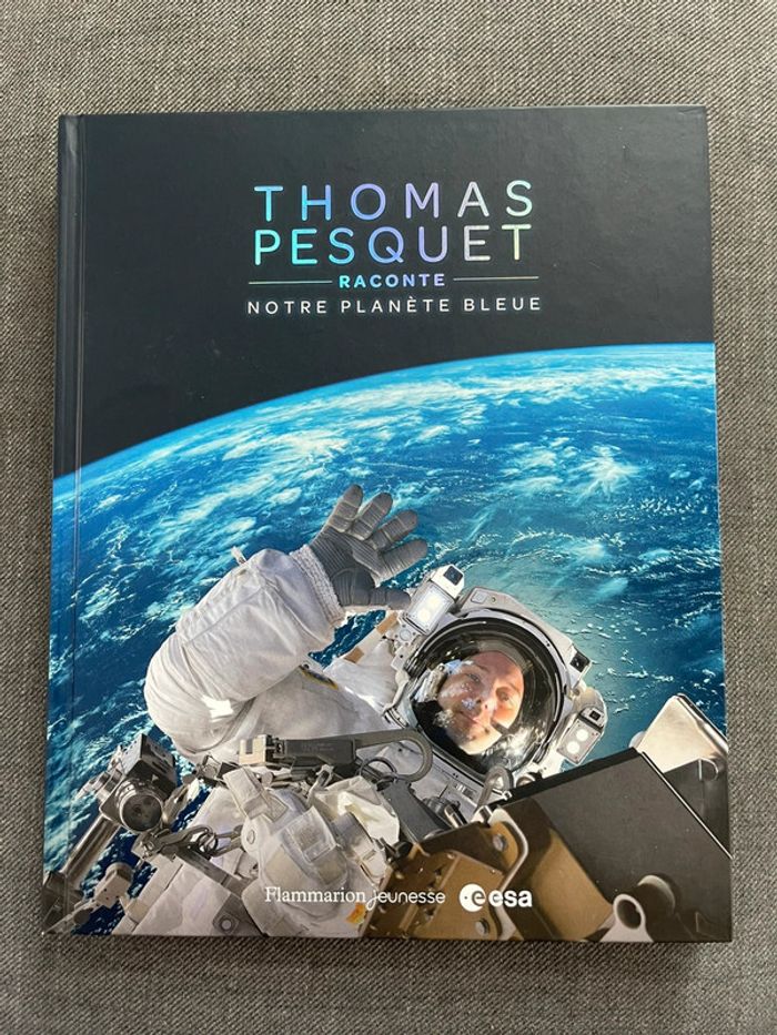 Thomas Pesquet raconte notre planète bleue - Flammarion jeunesse