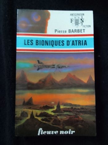 Pierre Barbet - Les bioniques d'Atria