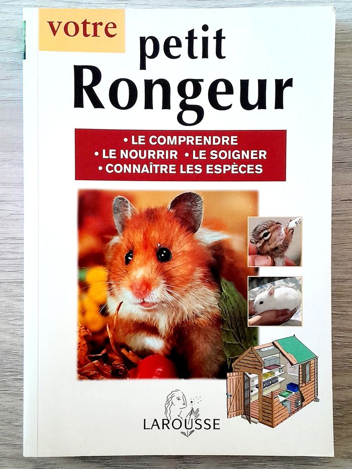 votre petit rongeur, le comprendre, le nourrir, le soigner, connaître les espèces