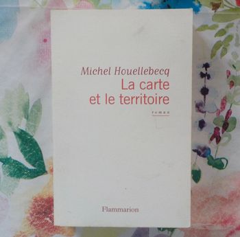 La carte et le territoire de Michel Houellebeck Ed. Flammarion