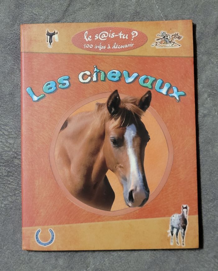 Les Chevaux. Le sais-tu? 100 infos a decouvrir Camilla de la Bedouyere