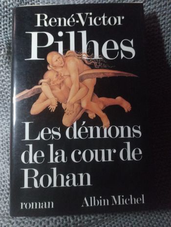 René-Victor Pilhes - Les démons de la cour de Rohan