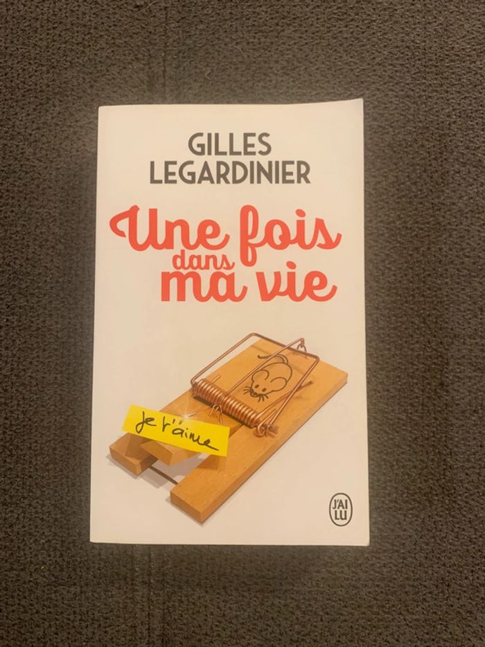 Livre une fois dans ma vie Gilles Legardinier