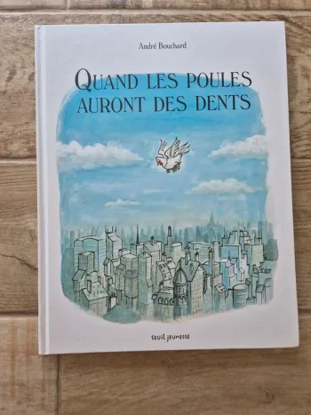 Livre Quand les poules auront des dents André Bouchard