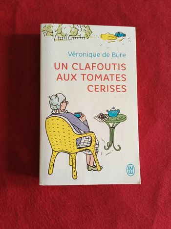 Un clafoutis aux tomates cerises " Véronique de Bure " J'ai lu