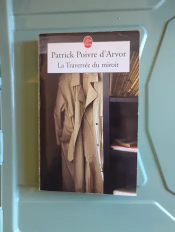 La traversée du miroir de Patrick poivre d'arvor