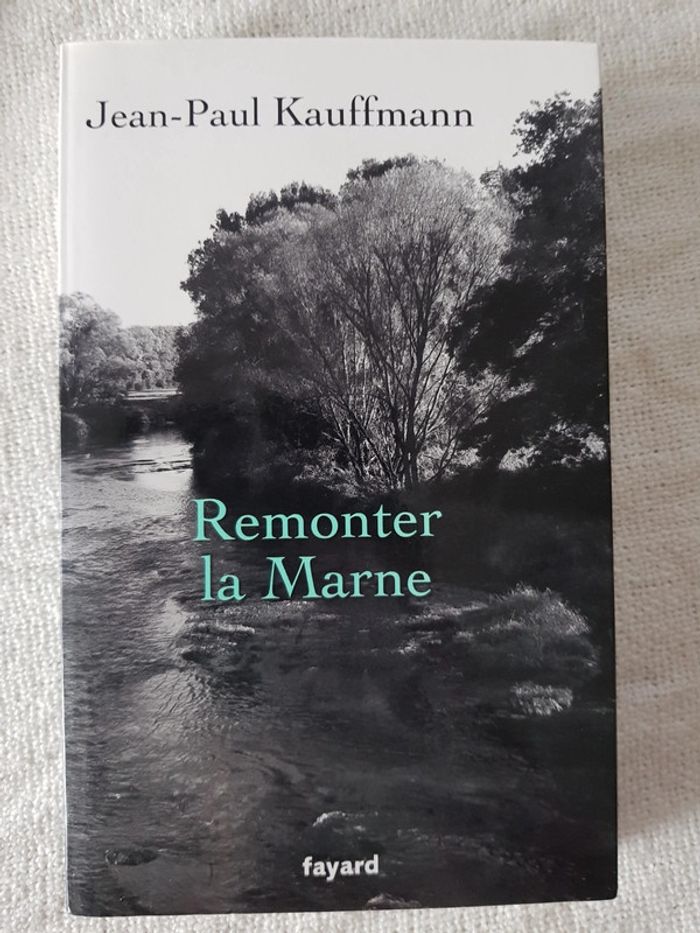Livre Remonter la Marne de jean Paul Kauffmann