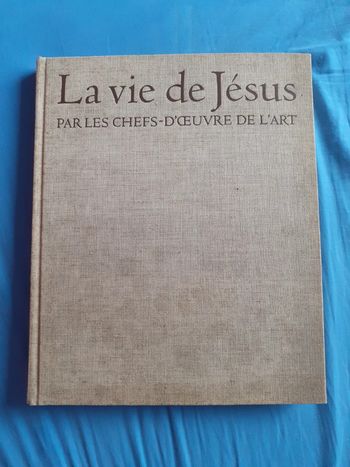 La vie de Jésus par les chefs-d'oeuvre de l'art