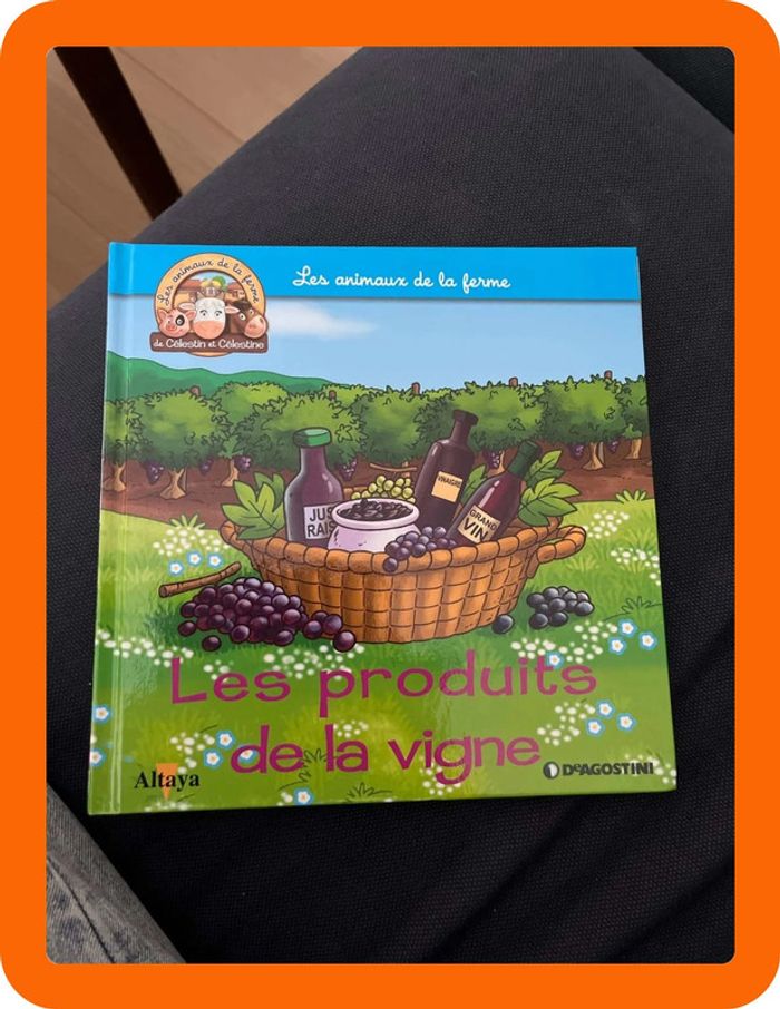 Livre pour enfants sur les animaux de la ferme altaya les produits de la vigne