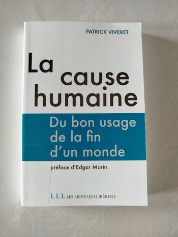 Livre la cause humaine du bon usage de la fin d'un monde Patrick Viveret 