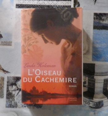 L'oiseau du Cachemire de Linda Holeman Ed. France Loisirs