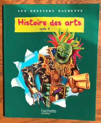 Les Dossiers Hachette Histoire CE2 - CM1 - CM2 - Histoire des Arts - Livre de l'élève
