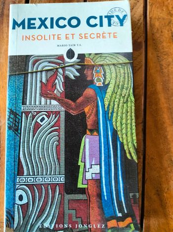 Mexico city insolite et secrète