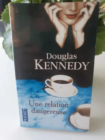 Livre Une relation dangereuse de Douglas Kennedy