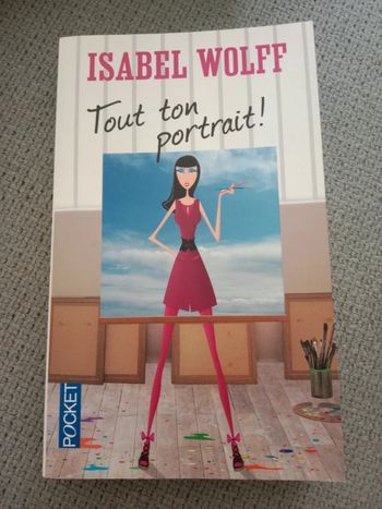 Isabel Wolff - Tout ton portrait