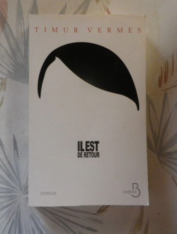Il est de retour de Timur Vermes Ed. Belfond