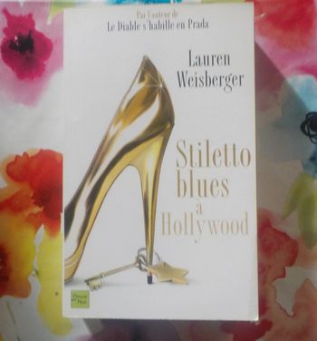 Stiletto blues à Hollywood de Lauren Weisberger Ed. Fleuve Noir