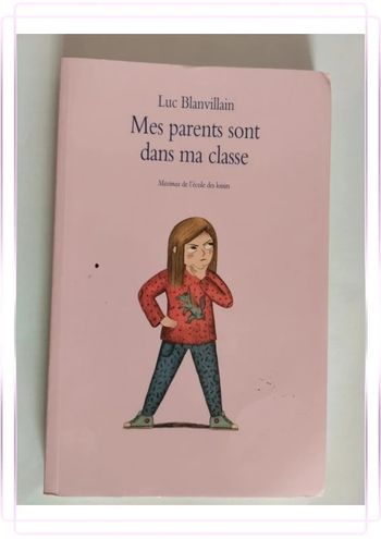 📖 Livre : Mes parents sont dans ma classe - Luc Blanvillain 📖