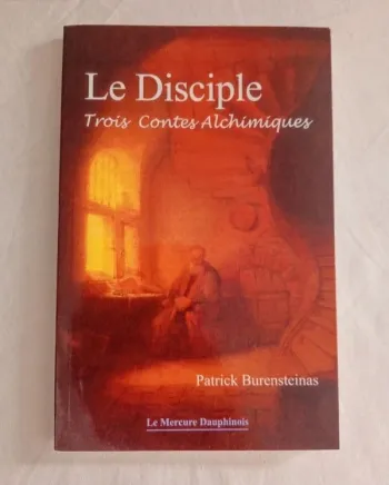 Le Disciple - Trois Contes Alchimiques