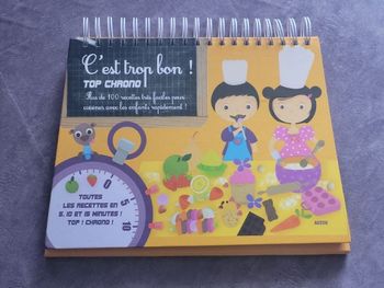 C'est Trop Bon ! Top Chrono - Plus De 100 Recettes Pour Cuisiner Avec Les Enfants Rapidement !