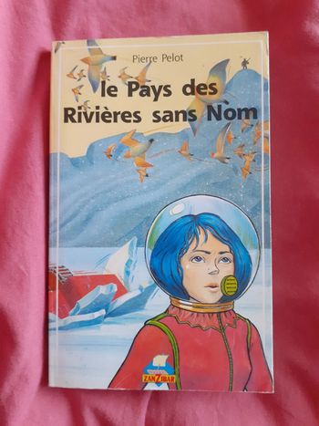 Le Pays des Riviers sans Nom - Pierre Pelot