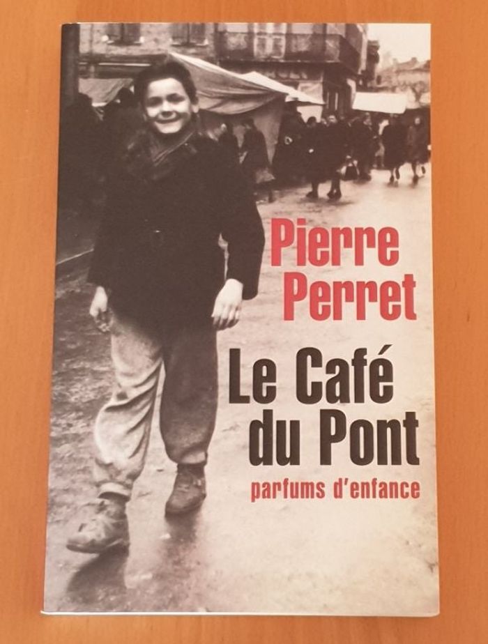 Le Café du Pont - parfums d'enfance - Pierre Perret - Editions de Noyelles