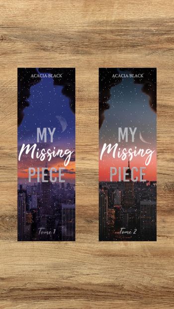 Marque page My missing piece tome 1 et 2