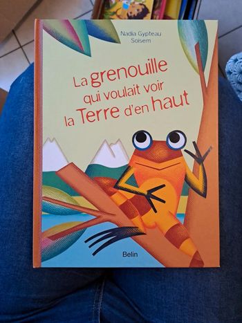 La grenouille qui voulait voir la Terre d en haut